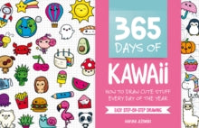 365 Days of Kawaii: How to Draw Cute Stuff Every Day of the Year - Mayumi Jezewski (Other book format) 13-04-2021 