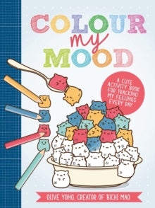 Colour My Mood: A cute activity book for tracking my feelings every day - Olive Yong (creator of Bichi Mao) (Paperback) 23-11-2021 