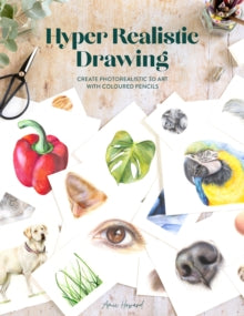 Hyper Realistic Drawing: How to create photorealistic 3D art with coloured pencils - Amie Howard (Paperback) 11-10-2022 