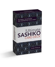 The Ultimate Sashiko Card Deck: Patterns, Techniques and Inspiration in 52 Cards - Susan Briscoe (Cards) 03-10-2023 