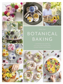 Botanical Baking: Contemporary Baking and Cake Decorating with Edible Flowers and Herbs - Juliet Sear (Paperback) 26-03-2024 