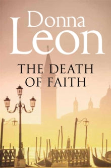 Commissario Brunetti  The Death of Faith - Donna Leon (Paperback) 05-01-2012 