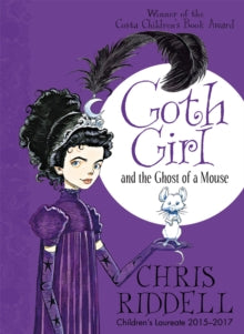 Goth Girl  Goth Girl and the Ghost of a Mouse - Chris Riddell (Paperback) 04-05-2017 Winner of Costa Children's Book Award 2014 (UK). Short-listed for The CILIP Kate Greenaway Medal 2015 (UK) and National Book Awards Children's Book of the Year Award