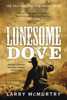 Lonesome Dove  Lonesome Dove: The Pulitzer Prize Winning Novel Set in the American West - Larry McMurtry (Paperback) 05-08-2011 