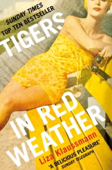 Tigers in Red Weather - Liza Klaussmann (Paperback) 09-05-2013 Winner of Specsavers National Book Awards New Writer of the Year 2013 (UK).
