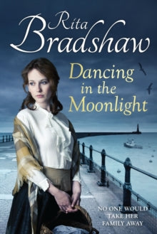Dancing in the Moonlight - Rita Bradshaw (Paperback) 07-11-2013 
