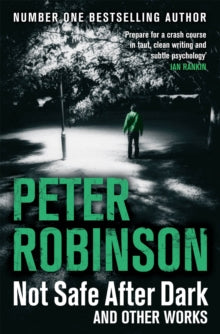 Not Safe After Dark: And Other Works - Peter Robinson (Paperback) 13-02-2014 