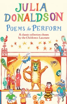 Poems to Perform: A Classic Collection Chosen by the Children's Laureate - Julia Donaldson; Clare Melinsky (Paperback) 30-01-2014 