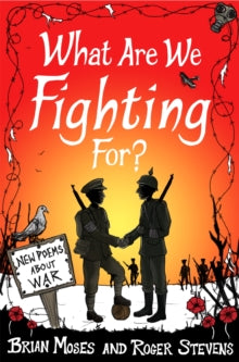 What Are We Fighting For? (Macmillan Poetry): New Poems About War - Brian Moses; Roger Stevens (Paperback) 30-01-2014 
