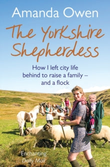 The Yorkshire Shepherdess  The Yorkshire Shepherdess - Amanda Owen (Paperback) 26-02-2015 