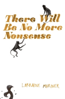 There Will Be No More Nonsense - Lorraine Mariner (Paperback) 19-06-2014 Commended for Forward Poetry Prize 2014.