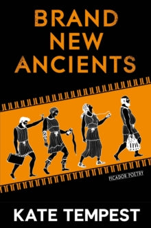 Brand New Ancients - Kae Tempest (Paperback) 29-08-2013 Winner of Ted Hughes Award for New Work in Poetry 2013.