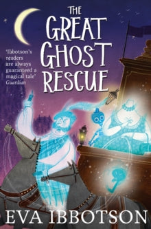 The Great Ghost Rescue - Eva Ibbotson; Alex T. Smith (Paperback) 10-09-2015 