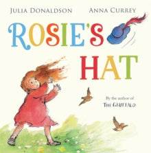 Rosie's Hat - Julia Donaldson; Anna Currey (Paperback) 13-08-2015 