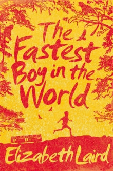 The Fastest Boy in the World - Elizabeth Laird (Paperback) 05-06-2014 Short-listed for The CILIP Carnegie Medal 2015 (UK).