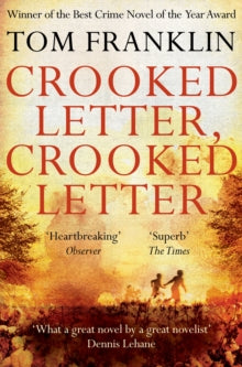 Crooked Letter, Crooked Letter - Tom Franklin (Paperback) 31-07-2014 Winner of CWA Specsavers Bestseller Dagger 2011 (UK) and CWA Goldsboro Gold Dagger 2011 (UK).