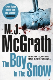The Edie Kiglatuk Arctic Crime Series  The Boy in the Snow - M. J. McGrath (Paperback) 04-06-2015 
