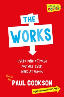 The Works: Every Poem You Will Ever Need At School - Paul Cookson (Paperback) 17-07-2014 
