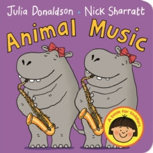 Animal Music - Julia Donaldson; Nick Sharratt (Board book) 07-05-2015 