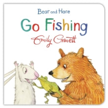 Bear and Hare  Bear and Hare Go Fishing - Emily Gravett (Board book) 02-07-2015 