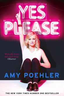 Yes Please - Amy Poehler (Paperback) 18-06-2015 Winner of Goodreads Choice Awards: Humour 2014.