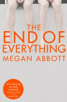 The End of Everything - Megan Abbott (Paperback) 18-06-2015 