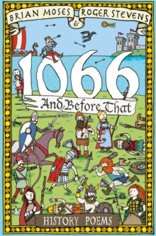 1066 and before that - History Poems - Brian Moses; Roger Stevens (Paperback) 07-04-2016 