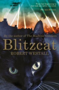 Blitzcat - Robert Westall (Paperback) 07-05-2015 Winner of Nestle Smarties Book Prize Gold Award 1989 (UK).