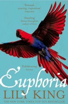 Euphoria - Lily King (Paperback) 24-09-2015 Long-listed for The Folio Prize 2015 (UK).