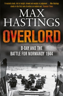 Overlord: D-Day and the Battle for Normandy 1944 - Max Hastings (Paperback) 26-02-2015 