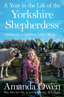 The Yorkshire Shepherdess  A Year in the Life of the Yorkshire Shepherdess - Amanda Owen (Paperback) 26-01-2017 