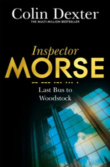 Inspector Morse Mysteries  Last Bus to Woodstock - Colin Dexter (Paperback) 07-04-2016 