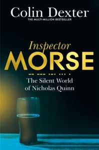 Inspector Morse Mysteries  The Silent World of Nicholas Quinn - Colin Dexter (Paperback) 07-04-2016 