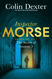 Inspector Morse Mysteries  The Secret of Annexe 3 - Colin Dexter (Paperback) 07-04-2016 