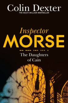Inspector Morse Mysteries  The Daughters of Cain - Colin Dexter (Paperback) 05-05-2016 