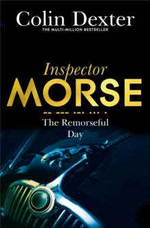 Inspector Morse Mysteries  The Remorseful Day - Colin Dexter (Paperback) 05-05-2016 