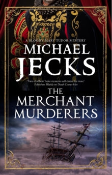 A Bloody Mary Mystery  The Merchant Murderers - Michael Jecks (Paperback) 27-04-2023 