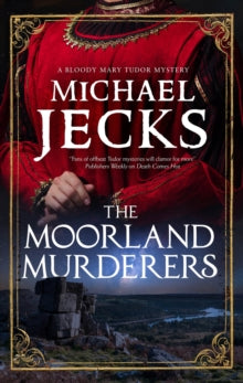 A Bloody Mary Mystery  The Moorland Murderers - Michael Jecks (Hardback) 30-06-2022 