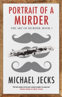 The Art of Murder  Portrait of a Murder - Michael Jecks (Hardback) 04-04-2023 