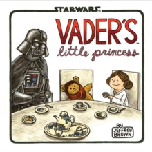 Vader's Little Princess - Jeffery Brown (Hardback) 01-05-2013 Winner of Will Eisner Comic Industry Award (Humor) 2014.