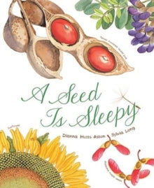 A Seed Is Sleepy - Dianna Aston; Sylvia Long (Paperback) 01-03-2014 