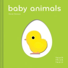 TouchThinkLearn  TouchThinkLearn: Baby Animals - Xavier Deneux (Board book) 08-03-2016 