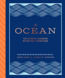 The Ocean: The Ultimate Handbook of Nautical Knowledge - Chris Dixon; Jeremy K. Spencer (Hardback) 24-06-2021 