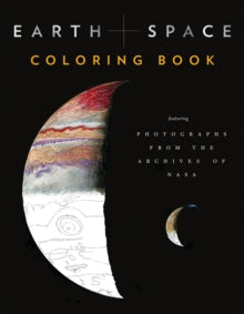 Earth and Space Coloring Book: Featuring Photographs from the Archives of NASA - Chronicle Books; NASA (Paperback) 21-03-2017 