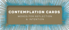 Contemplation Cards: Words for Reflection & Intention - Chronicle Books (Cards) 22-08-2017 