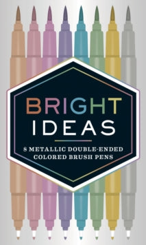Bright Ideas  Bright Ideas: 8 Metallic Double-Ended Colored Brush Pens - Chronicle Books (General merchandise) 26-06-2017 