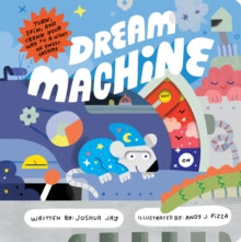 Dream Machine - Joshua Jay; Andy J. Pizza (Board book) 18-03-2021 