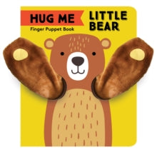 Little Finger Puppet Board Books  Hug Me Little Bear: Finger Puppet Book - Chronicle Books (Hardback) 19-02-2019 