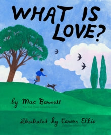 What Is Love? - Mac Barnett; Carson Ellis (Hardback) 11-11-2021 
