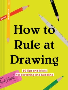 How to Rule at Drawing - Chronicle Books (Hardback) 07-04-2020 